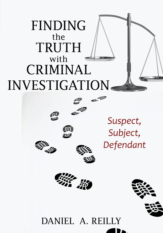 Finding the Truth with Criminal Investigation: Suspect, Subject, Defendant