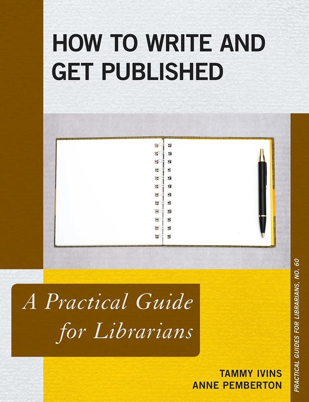 How to Write and Get Published: A Practical Guide for Librarians: 60