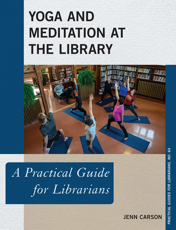 Yoga and Meditation at the Library: A Practical Guide for Librarians: 64