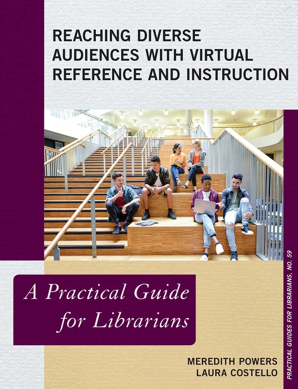 Reaching Diverse Audiences with Virtual Reference and Instruction: A Practical Guide for Librarians: 59
