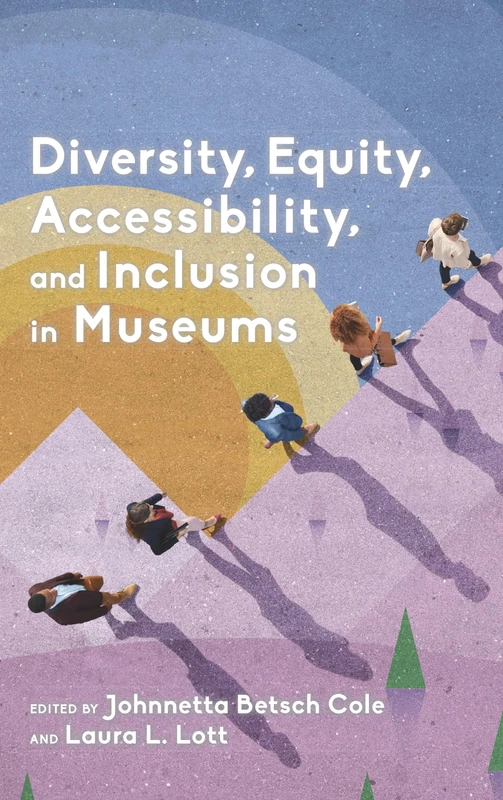Diversity, Equity, Accessibility, and Inclusion in Museums (American Alliance of Museums) - Image 1