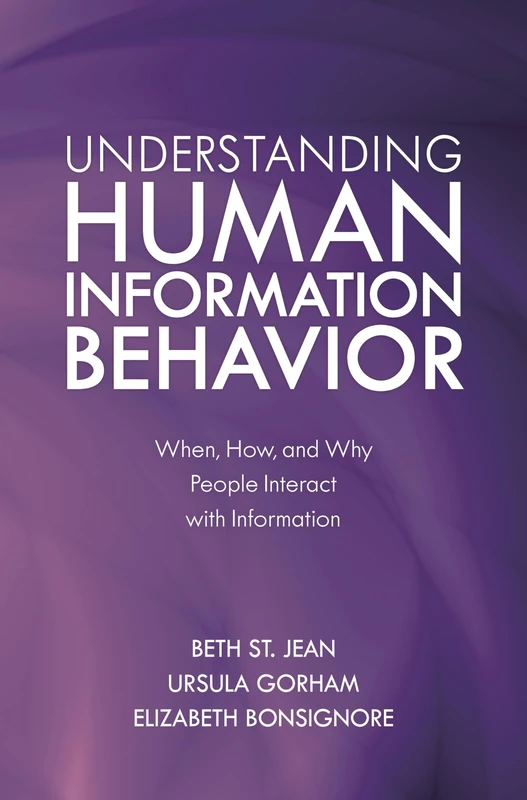 Understanding Human Information Behavior: When, How, and Why People Interact with Information