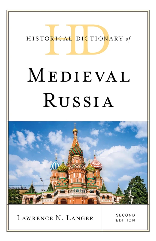 Historical Dictionary of Medieval Russia, Second Edition (Historical Dictionaries of Ancient Civilizations and Historical Eras)
