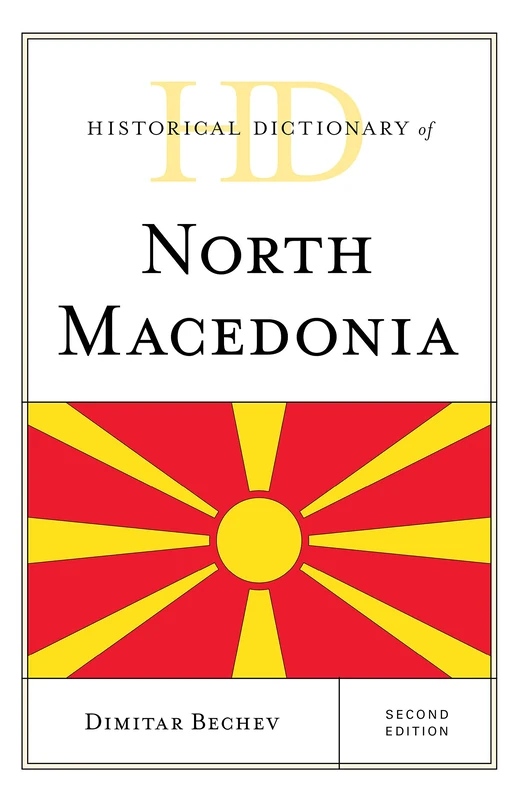 Historical Dictionary of North Macedonia (Historical Dictionaries of Europe)