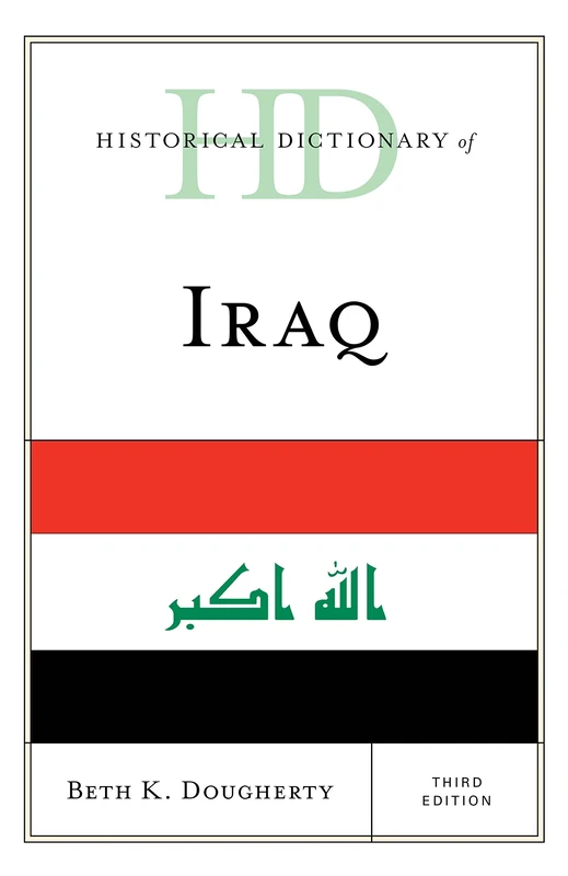 Historical Dictionary of Iraq: 2 volumes (Historical Dictionaries of Asia, Oceania, and the Middle East)