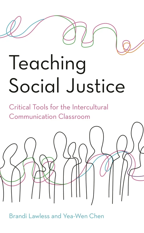 Teaching Social Justice: Critical Tools for the Intercultural Communication Classroom