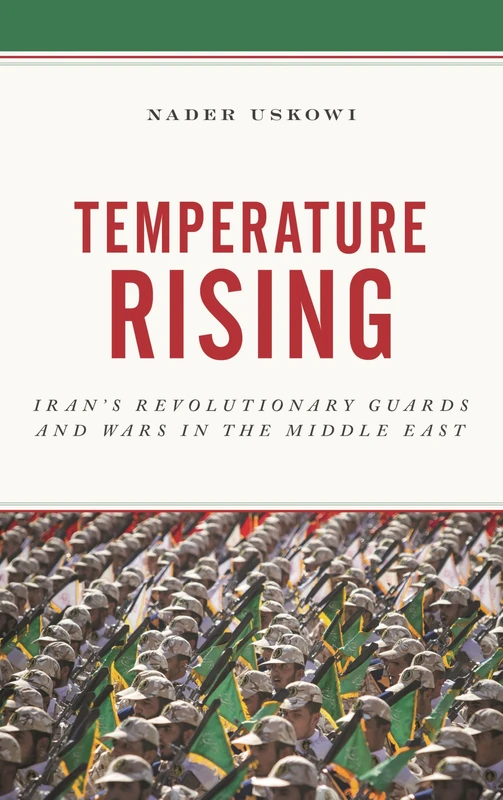Temperature Rising: Iran Revolutionary Guards and Wars in the Middle East - Image 1