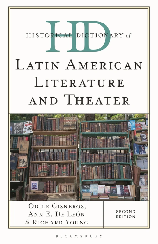Historical Dictionary of Latin American Literature and Theater (Historical Dictionaries of Literature and the Arts)