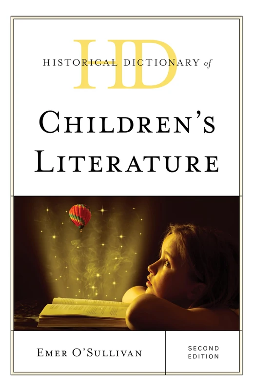 Historical Dictionary of Children's Literature, Second Edition (Historical Dictionaries of Literature and the Arts)