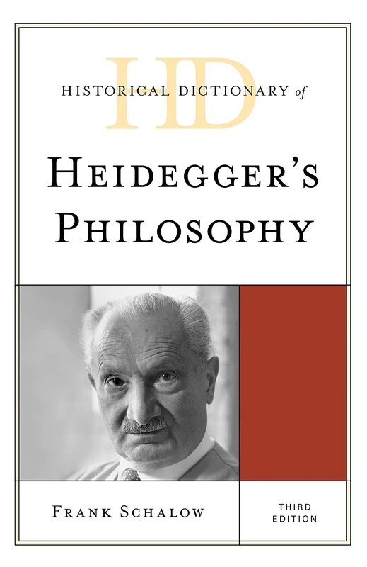Historical Dictionary of Heidegger's Philosophy (Historical Dictionaries of Religions, Philosophies, and Movements Series)