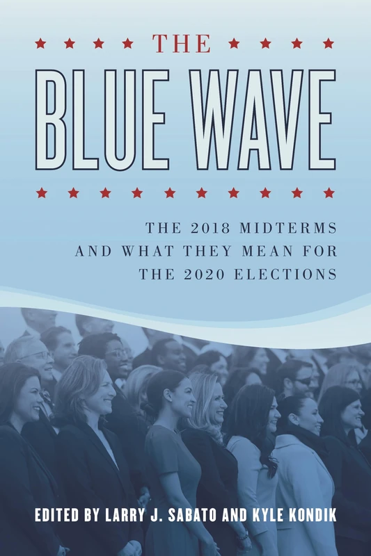 The Blue Wave: The 2018 Midterms and What They Mean for the 2020 Elections