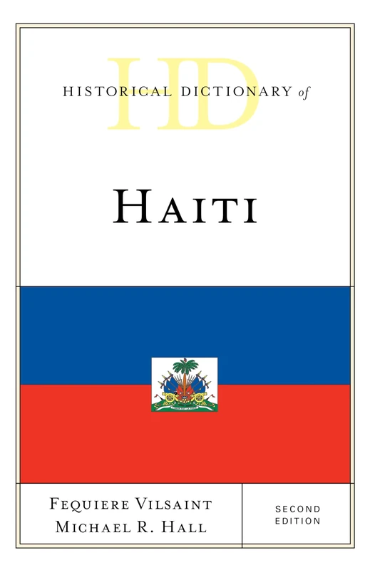 Historical Dictionary of Haiti, Second Edition - Rowman & Littlefield