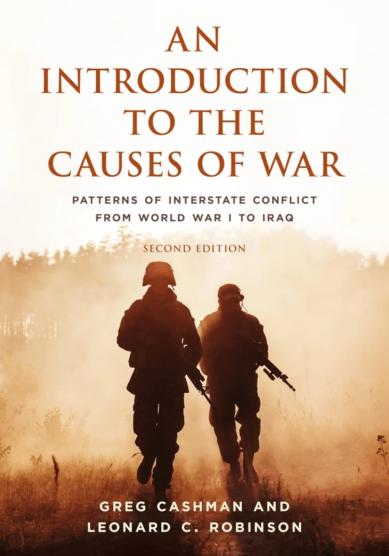 An Introduction to the Causes of War: Patterns of Interstate Conflict from World War I to Iraq, Second Edition
