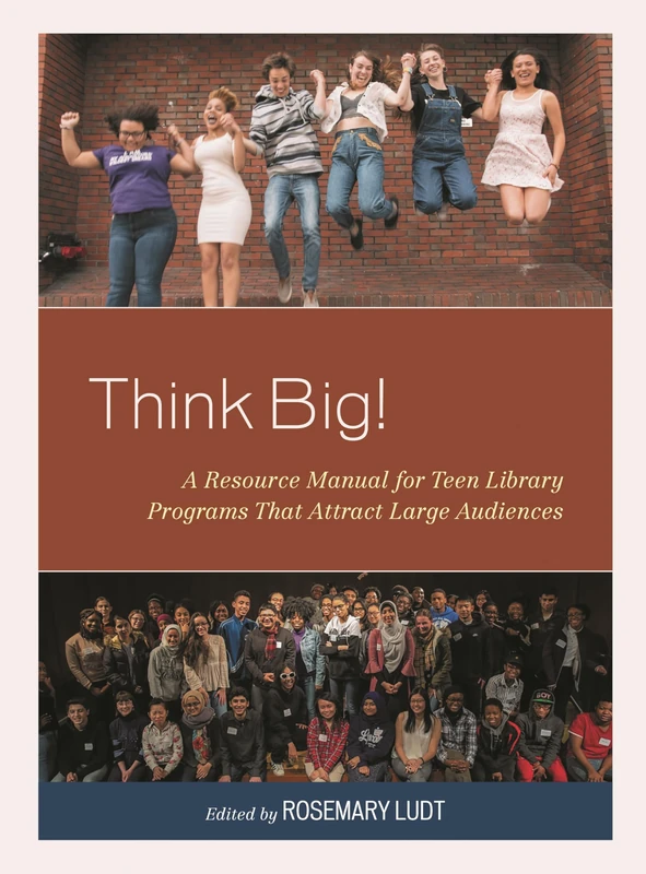 Think Big!: A Resource Manual for Teen Library Programs That Attract Large Audiences (Teen Librarian Bookshelf)