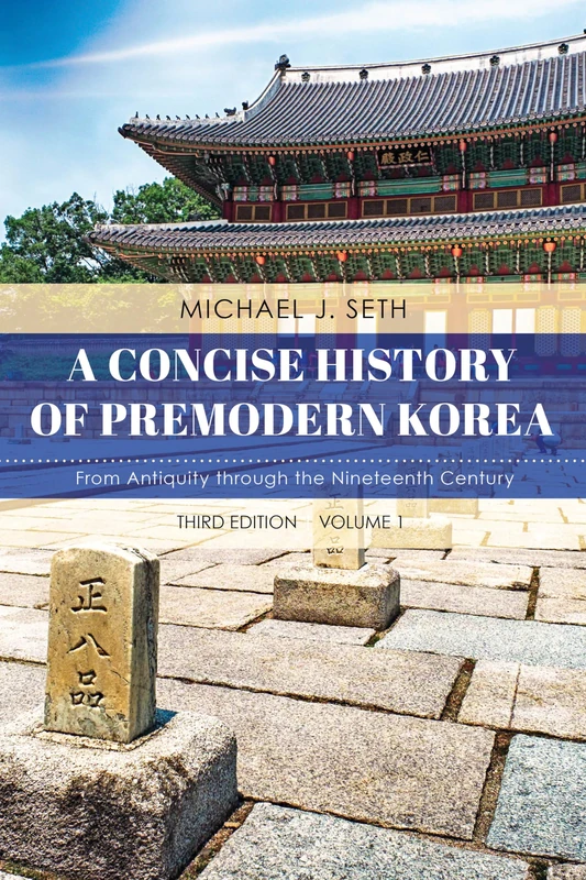 A Concise History of Premodern Korea: From Antiquity through the Nineteenth Century: 1