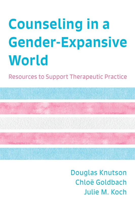 Counseling in a Gender Expansive World: Resources to Support Therapeutic Practice - Image 1