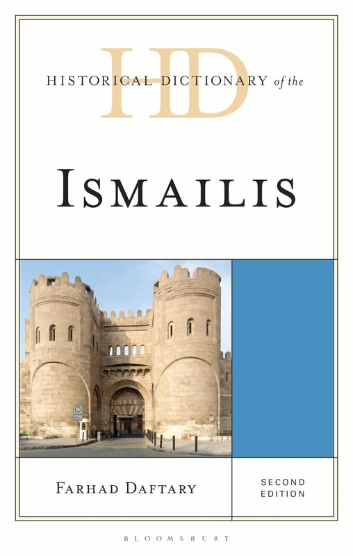 Historical Dictionary of the Ismailis (Historical Dictionaries of Peoples and Cultures)