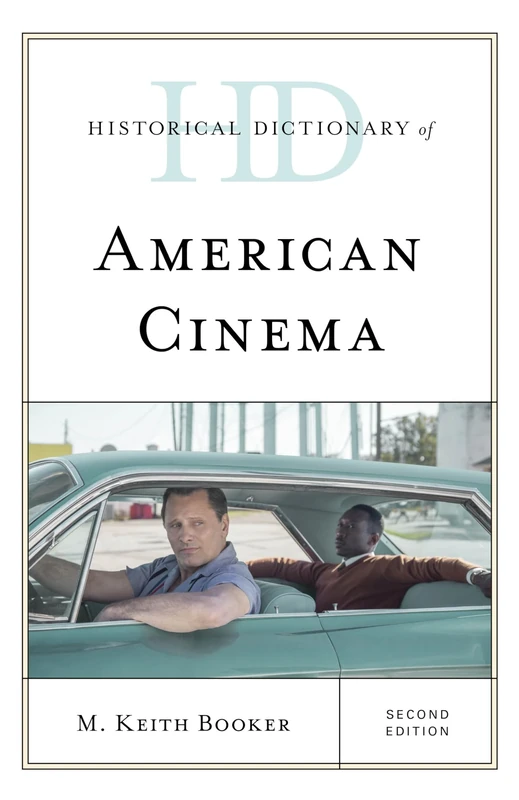 Historical Dictionary of American Cinema, Second Edition (Historical Dictionaries of Literature and the Arts)