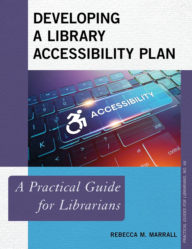 Developing a Library Accessibility Plan: A Practical Guide for Librarians: 66