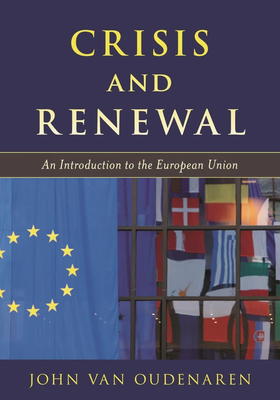 Crisis and Renewal: An Introduction to the European Union (Europe Today)