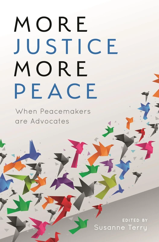 More Justice, More Peace: When Peacemakers Are Advocates: 2 (The ACR Practitioner’s Guide Series)