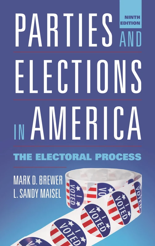 Parties and Elections in America: The Electoral Process, Ninth Edition