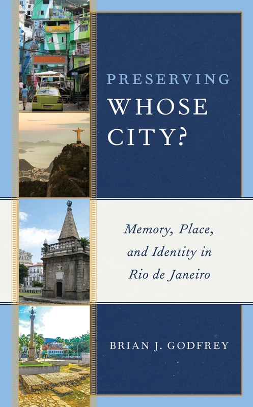 Preserving Whose City?: Memory, Place, and Identity in Rio de Janeiro