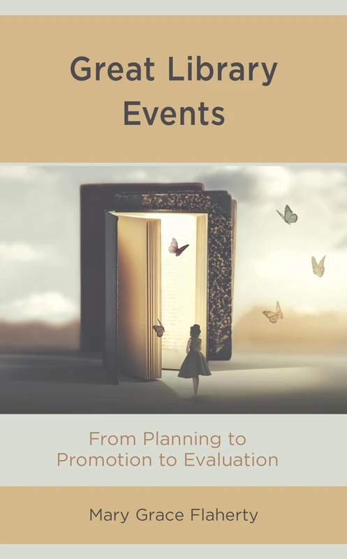 Great Library Events: From Planning to Promotion to Evaluation (Medical Library Association Books Series)
