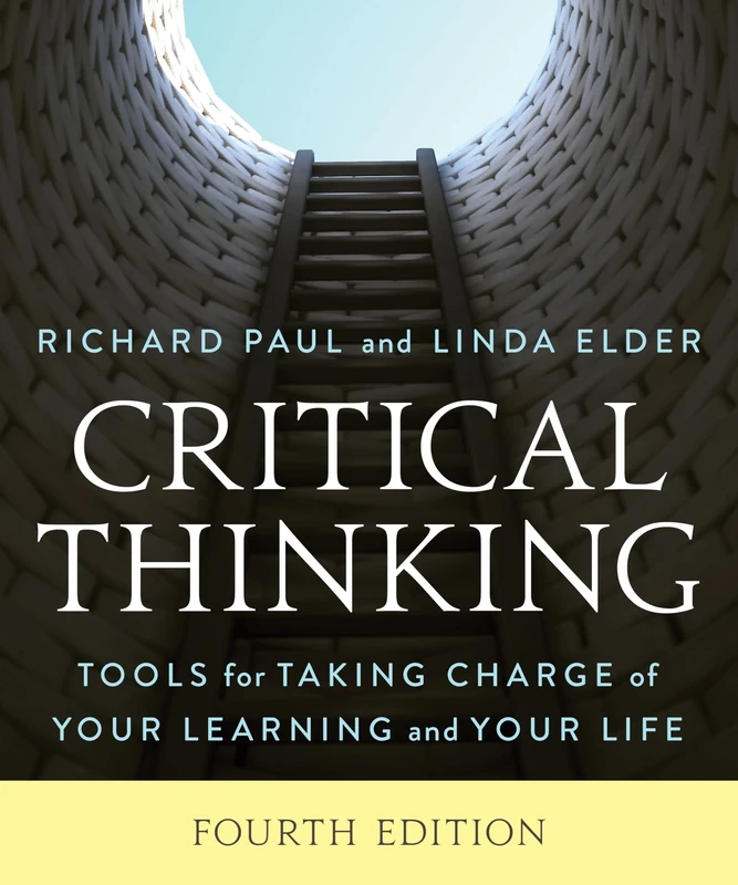 Critical Thinking: Tools for Taking Charge of Your Learning and Your Life, Fourth Edition