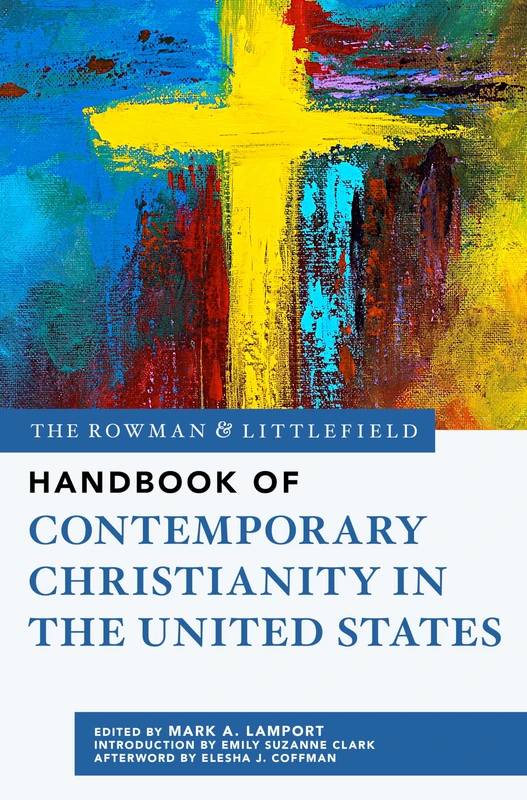 The Rowman & Littlefield Handbook of Contemporary Christianity in the United States: 8 (Bloomsbury Handbooks) - Image 1