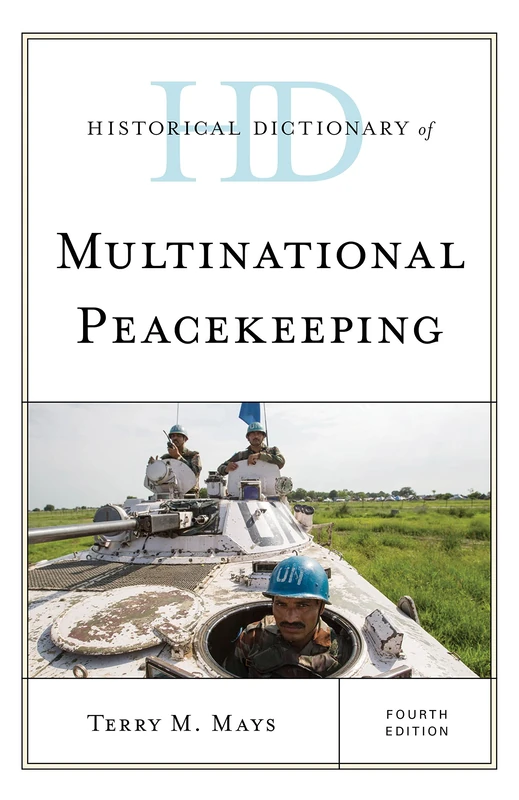 Historical Dictionary of Multinational Peacekeeping, 4th Ed