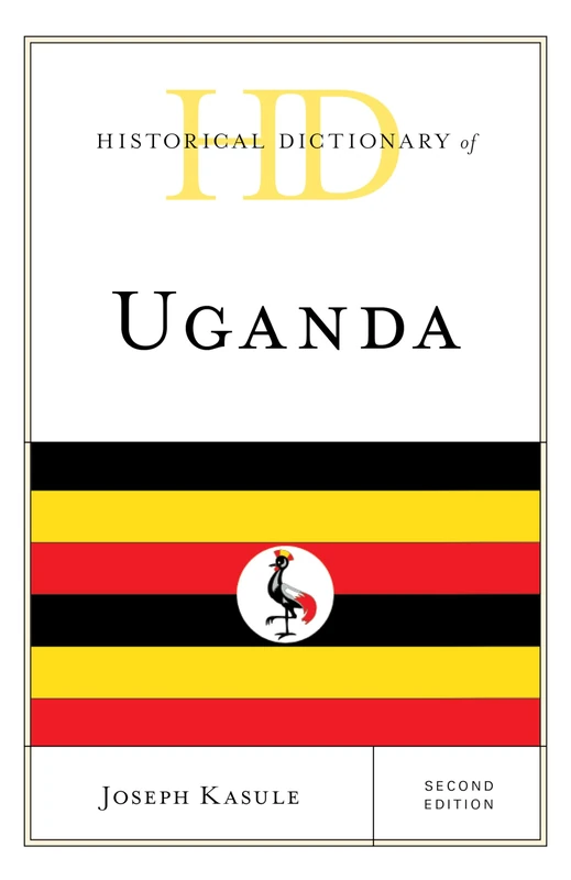 Historical Dictionary of Uganda, Second Edition - Rowman & Littlefield