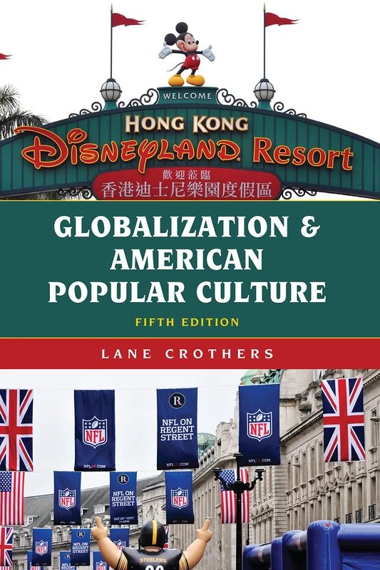 Globalization and American Popular Culture, Fifth Edition