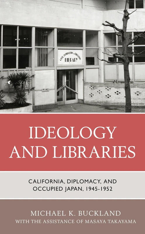 Ideology and Libraries: California, Diplomacy, and Occupied Japan, 19451952
