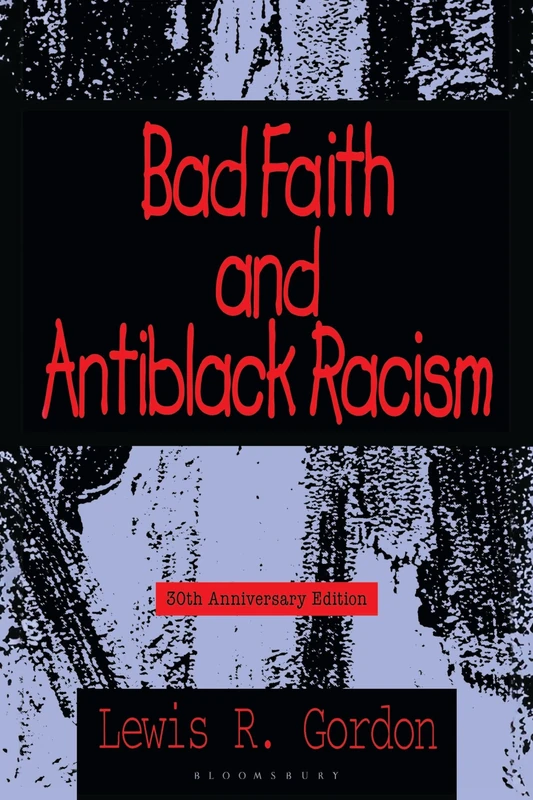 Bad Faith and Antiblack Racism: 30th Anniversary Edition