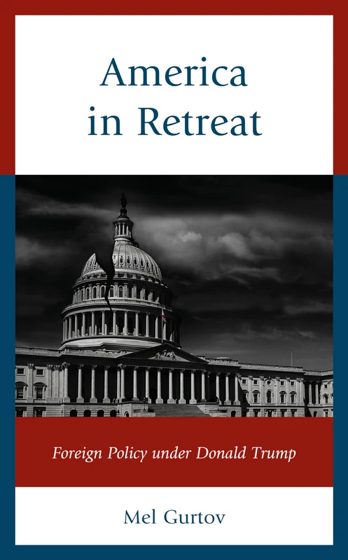 America in Retreat: Foreign Policy under Donald Trump (World Social Change)