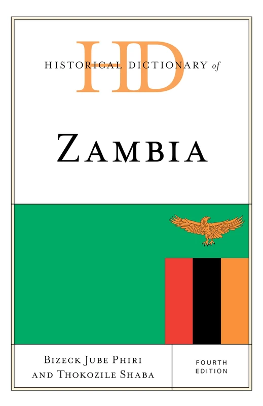 Historical Dictionary of Zambia, Fourth Edition (Historical Dictionaries of Africa)