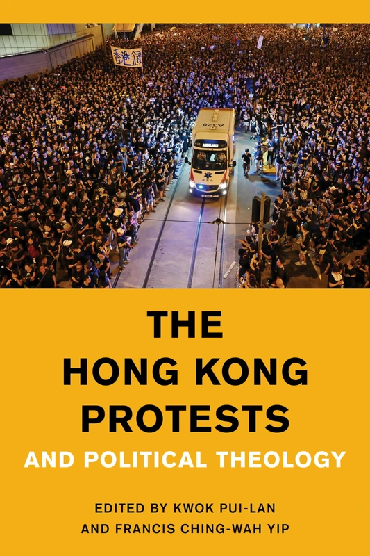 The Hong Kong Protests and Political Theology (Religion in the Modern World)