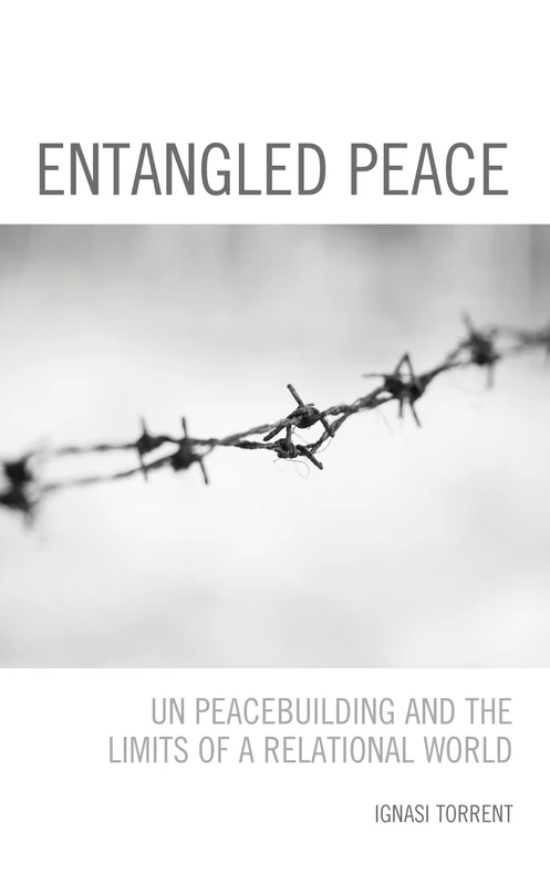 Entangled Peace: UN Peacebuilding and the Limits of a Relational World - Image 1