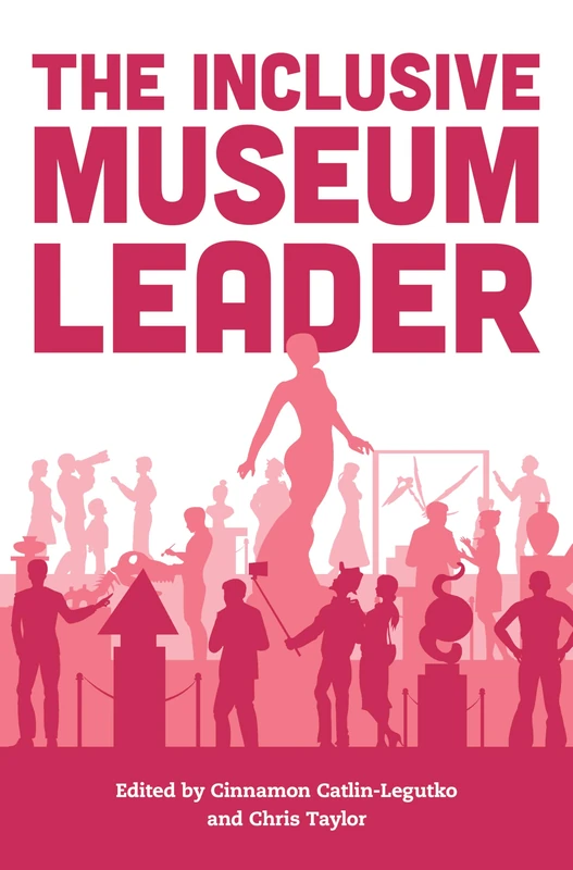 The Inclusive Museum Leader (American Alliance of Museums)