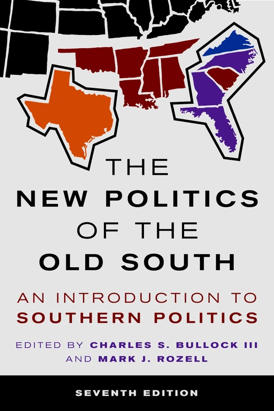 The New Politics of the Old South: An Introduction to Southern Politics, 7th Edition