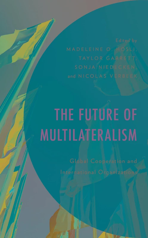 The Future of Multilateralism: Global Cooperation and International Organizations
