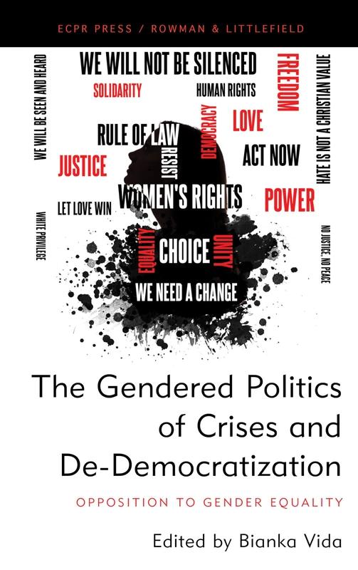 The Gendered Politics of Crises and De-Democratization: Opposition to Gender Equality (Studies in European Political Science)
