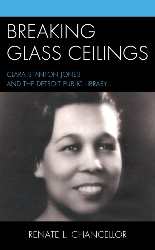 Breaking Glass Ceilings: Clara Stanton Jones and the Detroit Public Library - Image 1