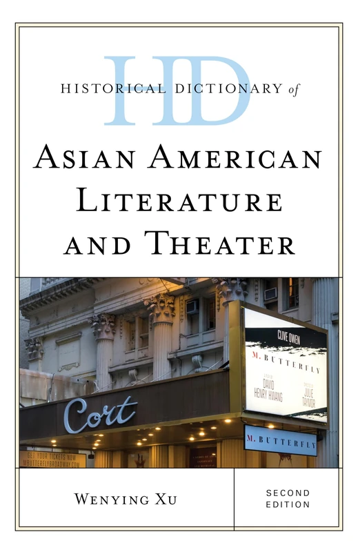 Historical Dictionary of Asian American Literature and Theater, Second Edition (Historical Dictionaries of Literature and the Arts)