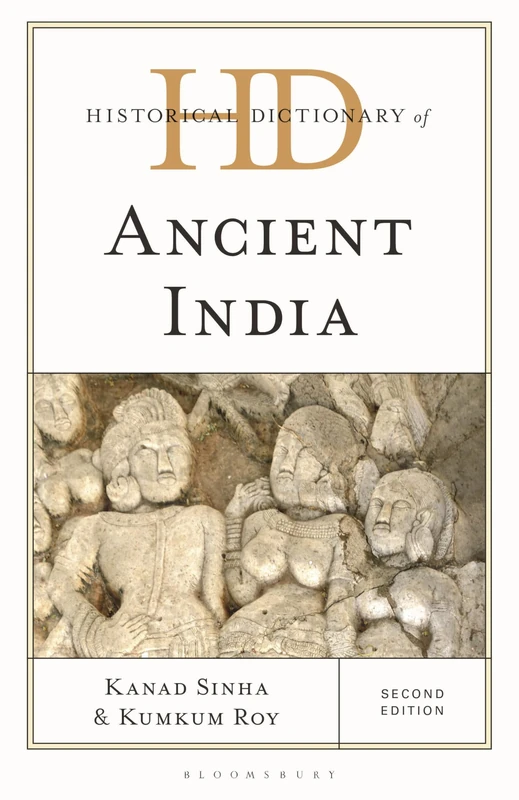 Historical Dictionary of Ancient India (Historical Dictionaries of Ancient Civilizations and Historical Eras)