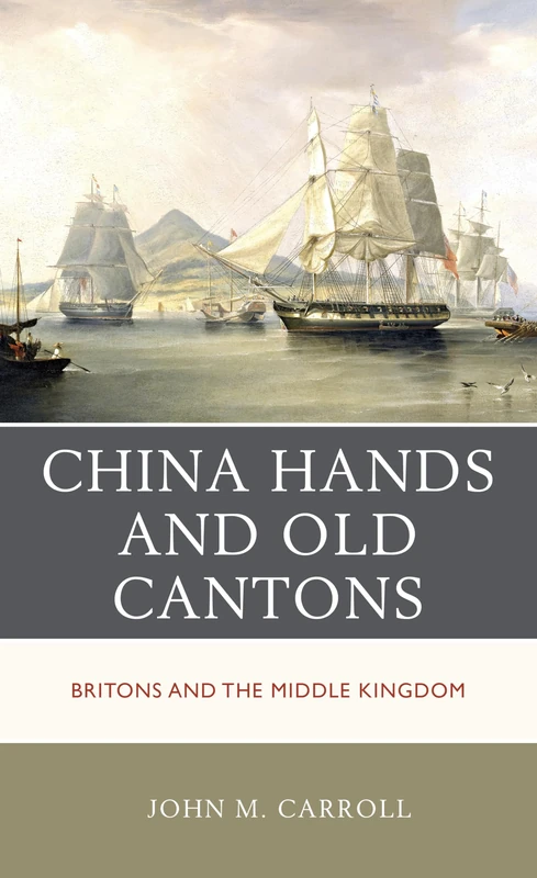 China Hands and Old Cantons: Britons and the Middle Kingdom