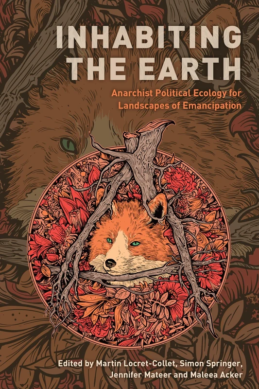 Inhabiting the Earth - Anarchist Political Ecology Book