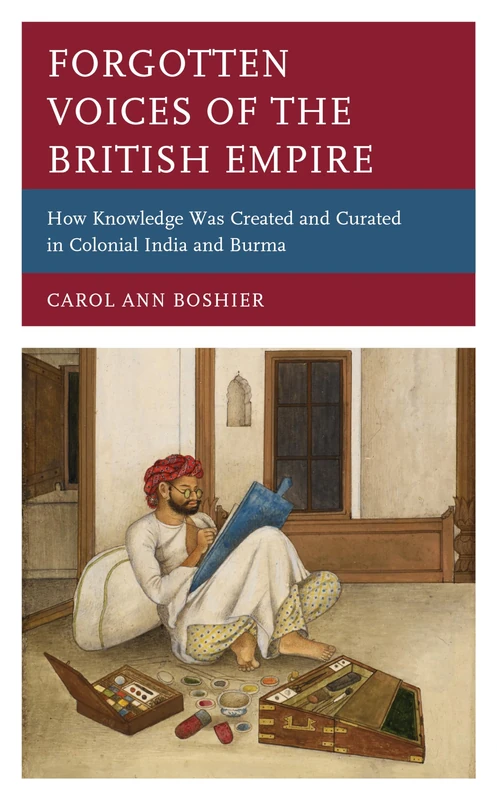 Forgotten Voices of the British Empire: How Knowledge was Created and Curated in Colonial India and Burma - Image 1