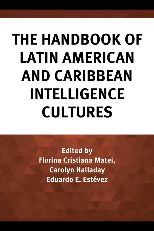 The Handbook of Latin American and Caribbean Intelligence Cultures (Security and Professional Intelligence Education Series)
